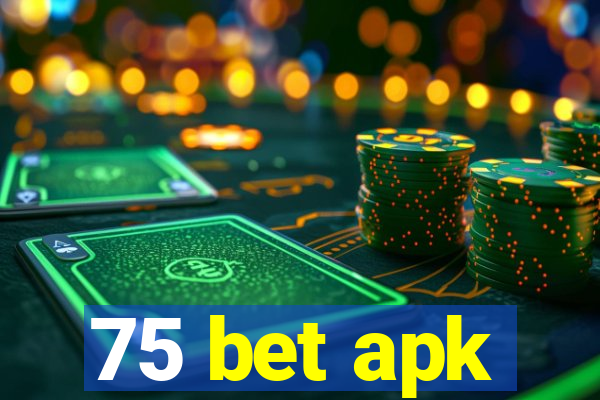 75 bet apk